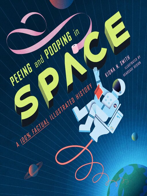Title details for Peeing and Pooping in Space by Kiona N. Smith - Wait list